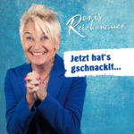  PRESSEFOTOS | DORIS REICHENAUER - JETZT HAT'S GSCHNACKLT...